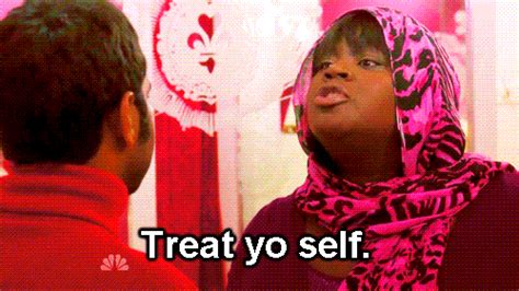 treat yo self gif